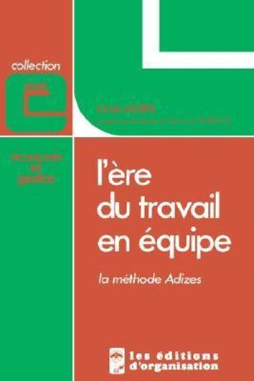 L'Ere Du Travail En Equipe [How to Solve the Mismanagement Crisis - French Edition]