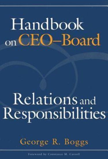 Handbook on CEO–Board Relations and Responsibilities