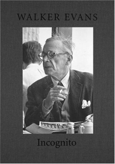Walker Evans: Incognito