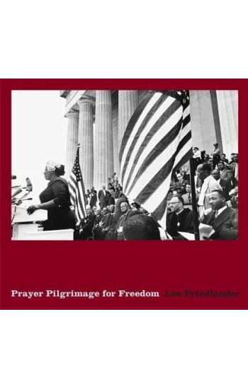 Lee Friedlander: Prayer Pilgrimage for Freedom