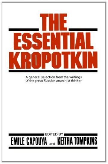 The Essential Kropotkin the Essential Kropotkin
