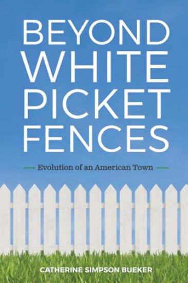 Beyond White Picket Fences: Evolution of an American Town