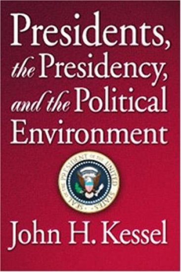 Presidents, the Presidency, and the Political Environment