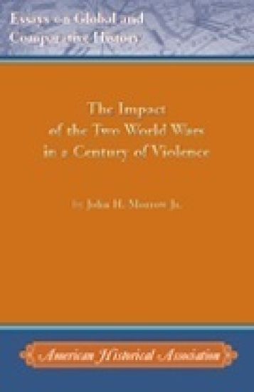 The Impact of the Two World Wars in a Century of Violence