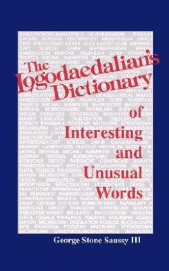 The Logodaedalian's Dictionary of Interesting and Unusual Words