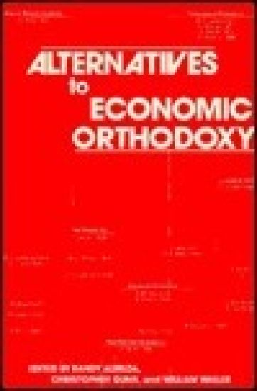 Alternatives to Economic Orthodoxy