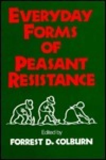 Everyday Forms of Peasant Resistance