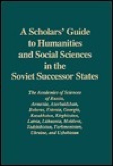 Scholars' Guide to Humanities and Social Sciences in the Soviet Union and the Baltic States