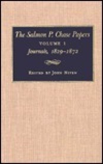 The Salmon P.Chase Papers v. 1; Journals, 1829-72
