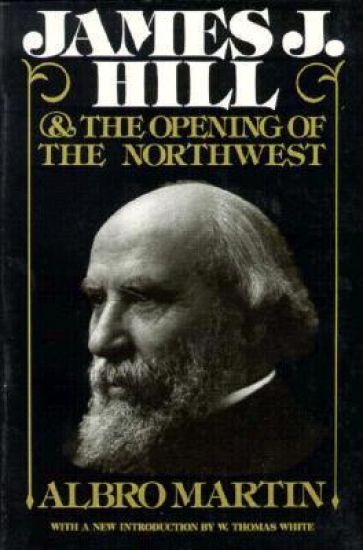 James J.Hill and the Opening of the Northwest
