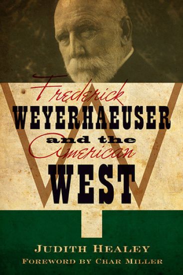 Frederick Weyerhaeuser & the American West