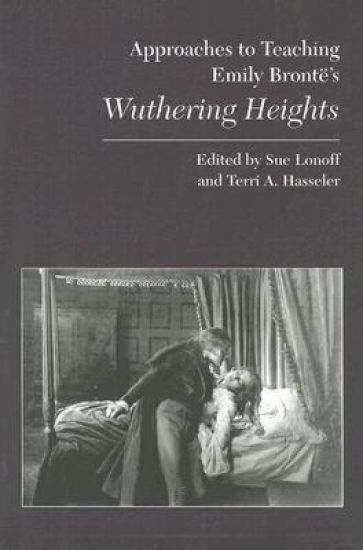Approaches to Teaching Emily Bronte's Wuthering Heights