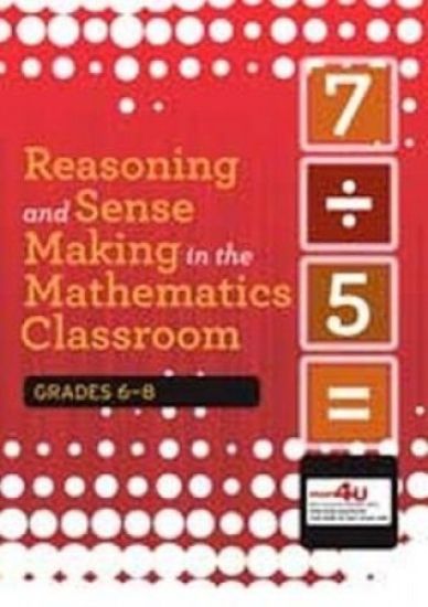 Reasoning and Sense Making in the Mathematics Classroom