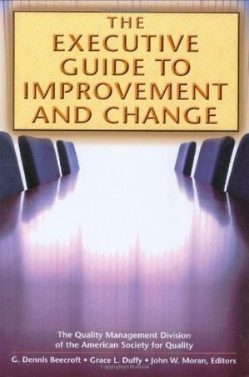 The Executive Guide to Improvement and Change