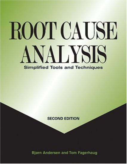Root Cause Analysis: Simplified Tools and Techniques
