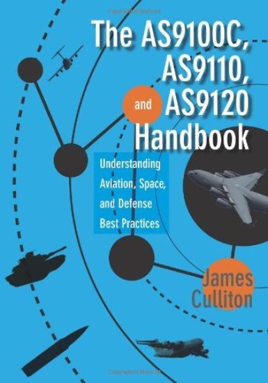 The AS9100C, AS9110, and AS9120 Handbook