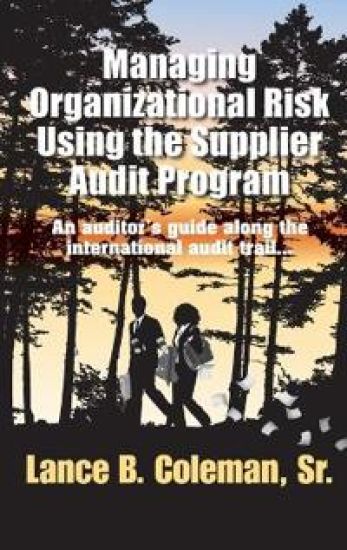 Managing Organizational Risk Using the Supplier Audit Program
