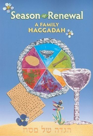Season of Renewal: a Family Haggadah