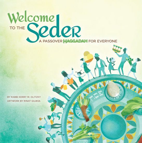 Welcome to the Seder: A Passover Haggadah for Everyone