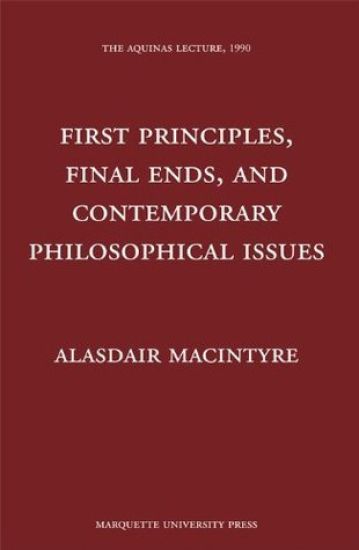 First Principles, Final Ends and Contemporary Philosophical Issues