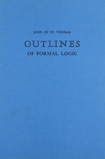 John of st Thomas Outlines of Formal Logic