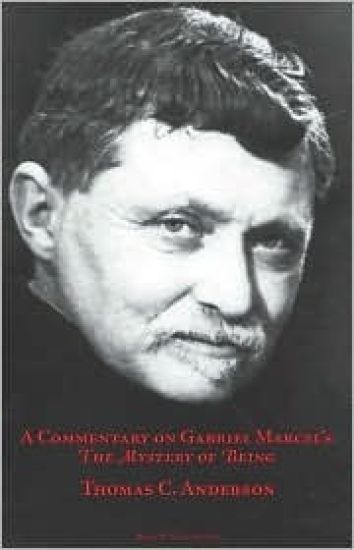 Commentary on Gabriel Marcel's the Mystery of Being