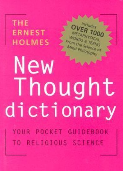 The Ernest Holmes New Thought Dictionary