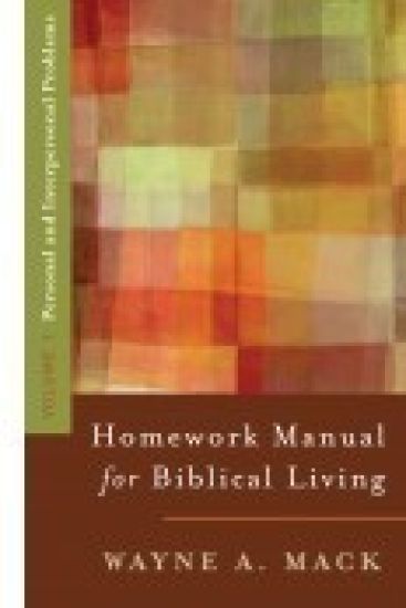 Homework Manual for Biblical Living: Personal and Interpersonal Problems