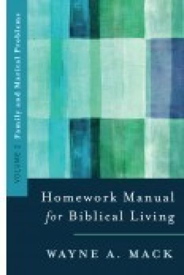 A Homework Manual for Biblical Counseling: Family and Marital Problems