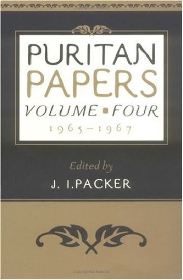 Puritan Papers: Vol. 4, 1965-1967