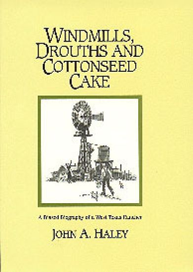 Windmills, Drouths and Cottonseed Cake