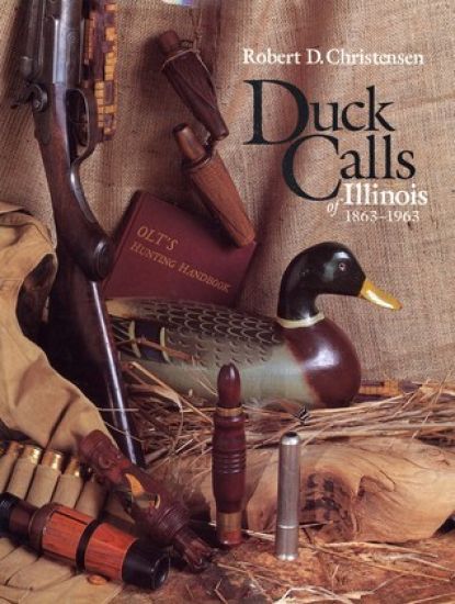 Duck Calls of Illinois, 1863–1963