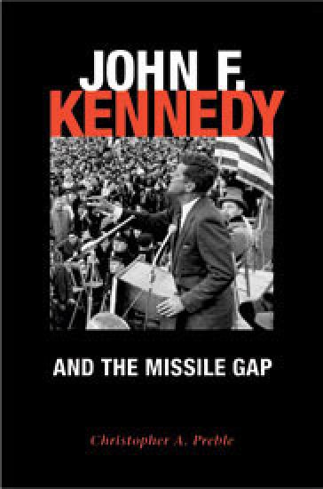John F. Kennedy and the Missile Gap