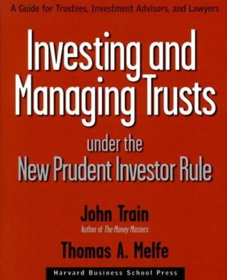 Investing and Managing Trusts Under the New Prudent Investor Rule