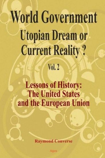 World Government - Utopian Dream or Current Reality?