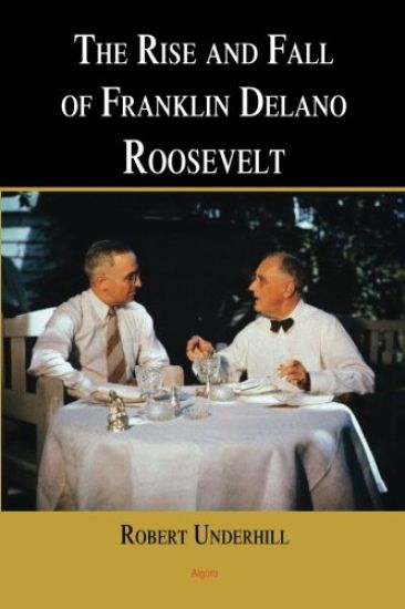 The Rise and Fall of Franklin D. Roosevelt