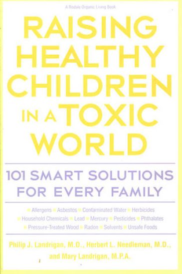 Raising Healthy Children In A Toxic World