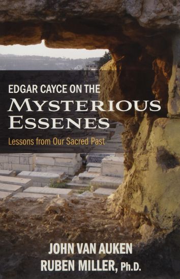 Edgar Cayce on the Mysterious Essenes