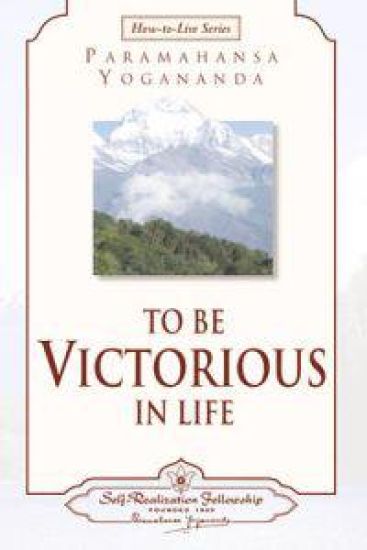 To be Victorious in Life