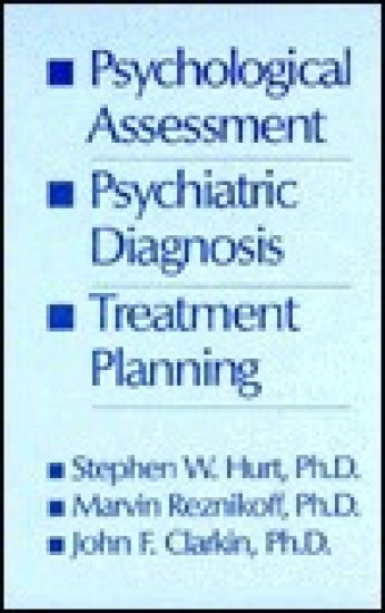 Psychological Assessment, Psychiatric Diagnosis, And Treatment Planning