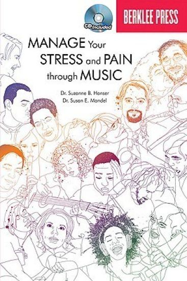 Manage Your Stress and Pain Through Music Book/Online Audio [With CD (Audio)]
