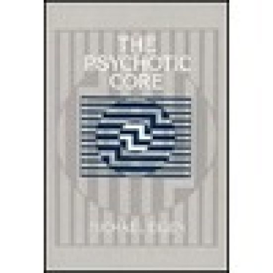 The Psychotic Core