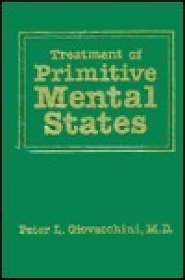 Treatment of Primitive Mental States (Master Work Series)