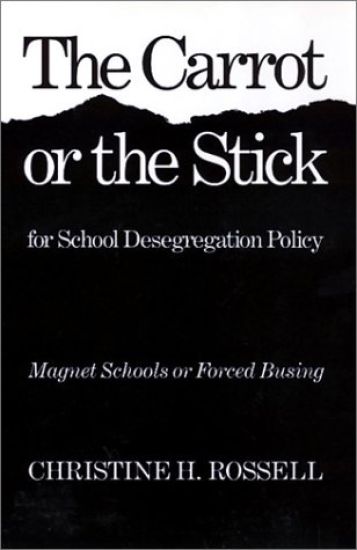 The Carrot or the Stick for School Desegration Pol icy