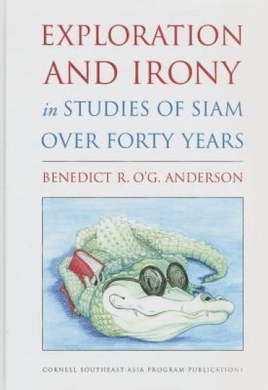 Exploration and Irony in Studies of Siam Over Forty Years