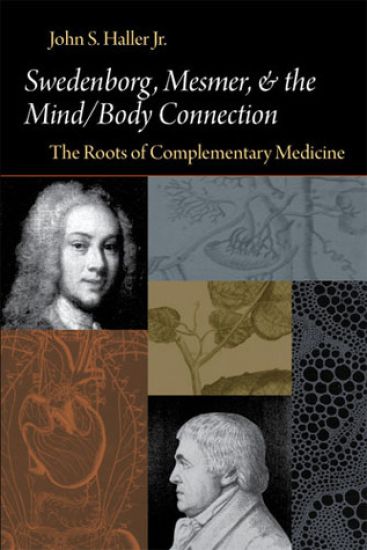 SWEDENBORG, MESMER, AND THE MIND/BODY CONNECTION