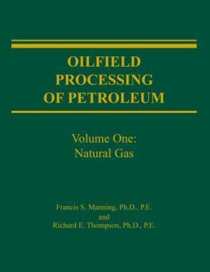 Oilfield Processing of Petroleum Volume 1