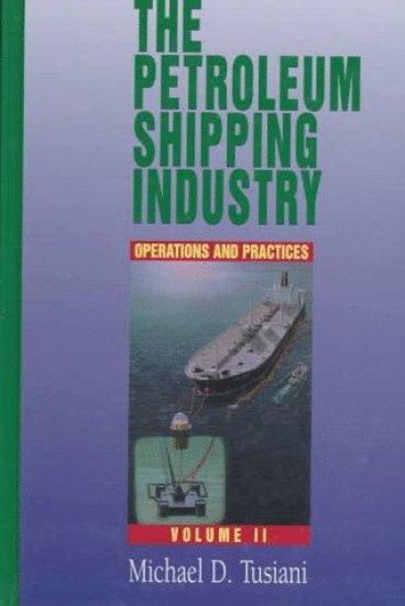 Petroleum Shipping Industry Vol 1