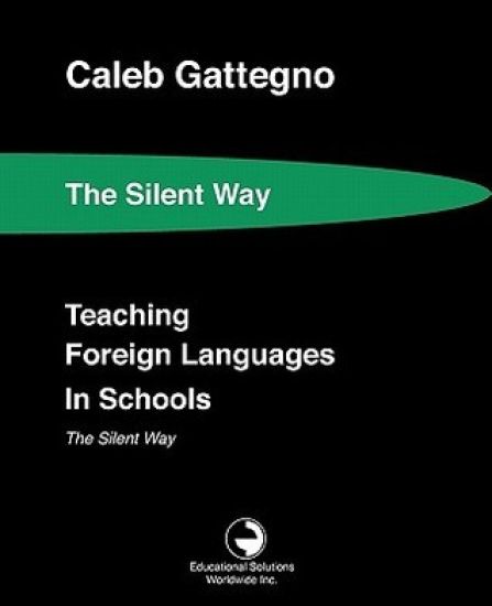 Teaching Foreign Languages in Schools the Silent Way