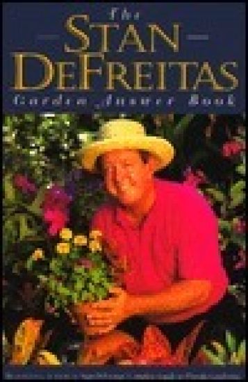 The Stan DeFreitas Garden Answer Book